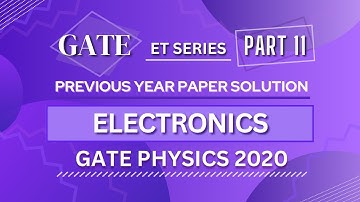 GATE PHYSICS 2020 Solved Paper | Electronics | Previous Year Paper COMPLETE Solution