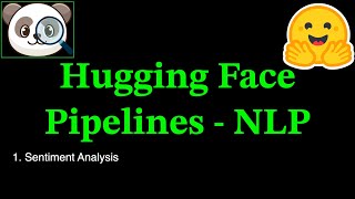 Hugging Face Transformers Pipelines - Natural Language Processing - 1