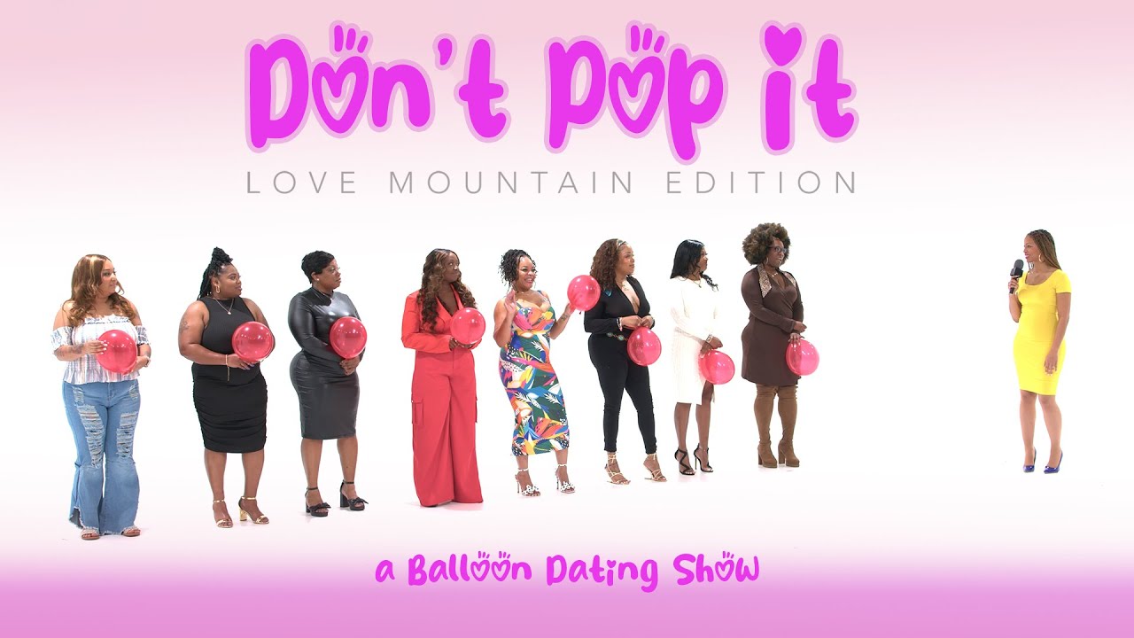 🎈Ep54: Don't Pop It: Love Mountain Edition (A Balloon Dating Show)