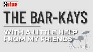 The Bar-Kays - With A Little Help From My Friends (Official Audio) - from &quot;Stax Does The Beatles&quot;