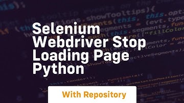 selenium webdriver stop loading page python
