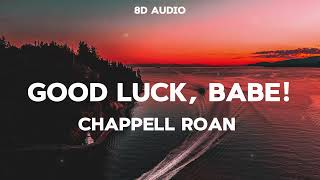 Chappell Roan  Good Luck Babe 8d 