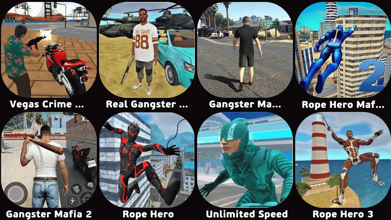 Real Gangster Crime,Rope Hero 3,Vegas Crime Simulator,Crime Santa,Unlimited Speed,Gangster Mafia