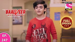 Baalveer Returns | Full Episode | Episode 247 | 30th May, 2021