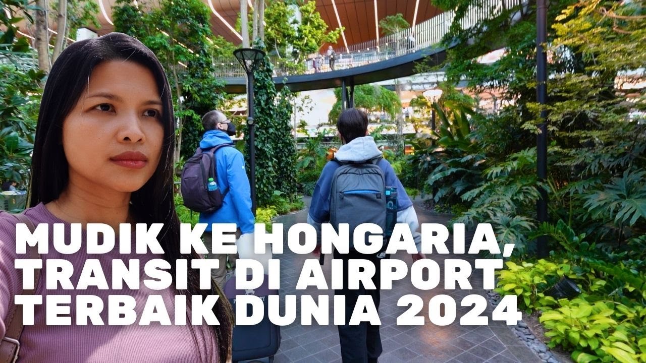 Nengok Kakek di Hongaria, Transit di Airport Terbaik Dunia 2024