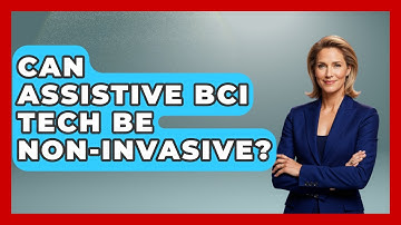Can Assistive BCI Tech Be Non-invasive? - Neurotech Insight Pro