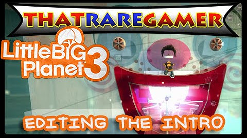 LittleBigPlanet 3: Editing the Introduction Level [PS4]