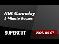 NHL: Gameday – 2026-04-07 – 5-Minute Recaps Supercut