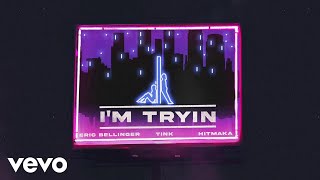 Eric Bellinger, Tink - I'm Tryin