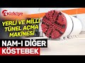 Dünyada Sadece 8 Ülke Üretebiliyor! Yerli ve Milli Tünel Açma Makinesi