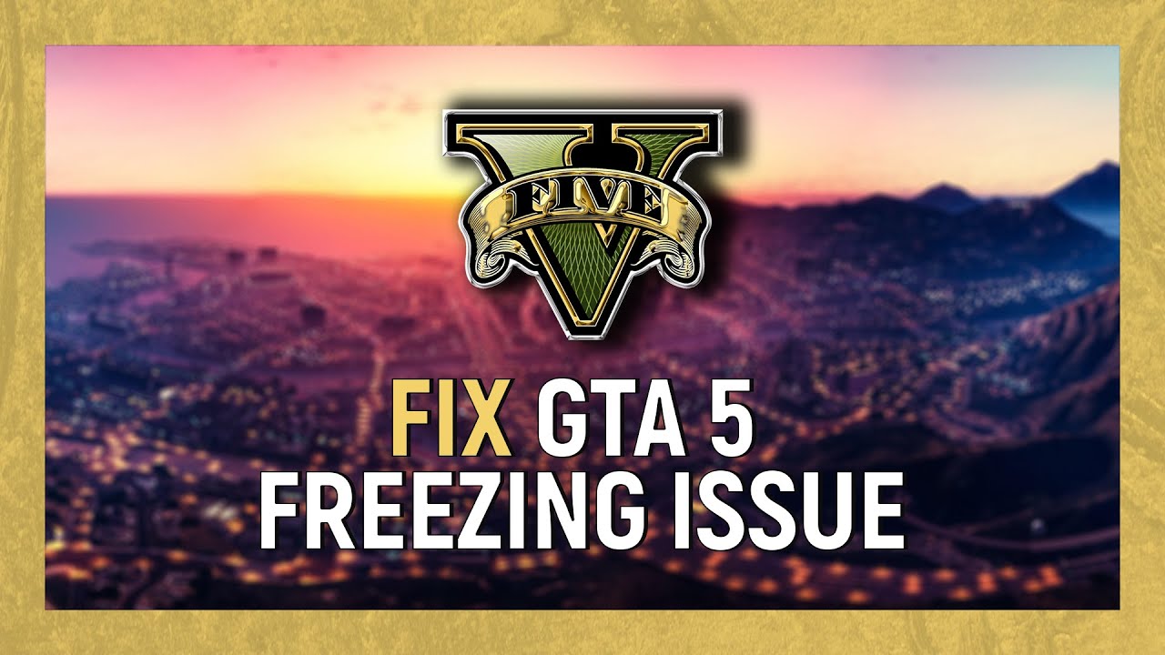 How to Fix GTA 5 Freezing Issue on pc - YouTube