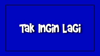 Irfan Jaelani - Tak Ingin Lagi (Video Lirik)