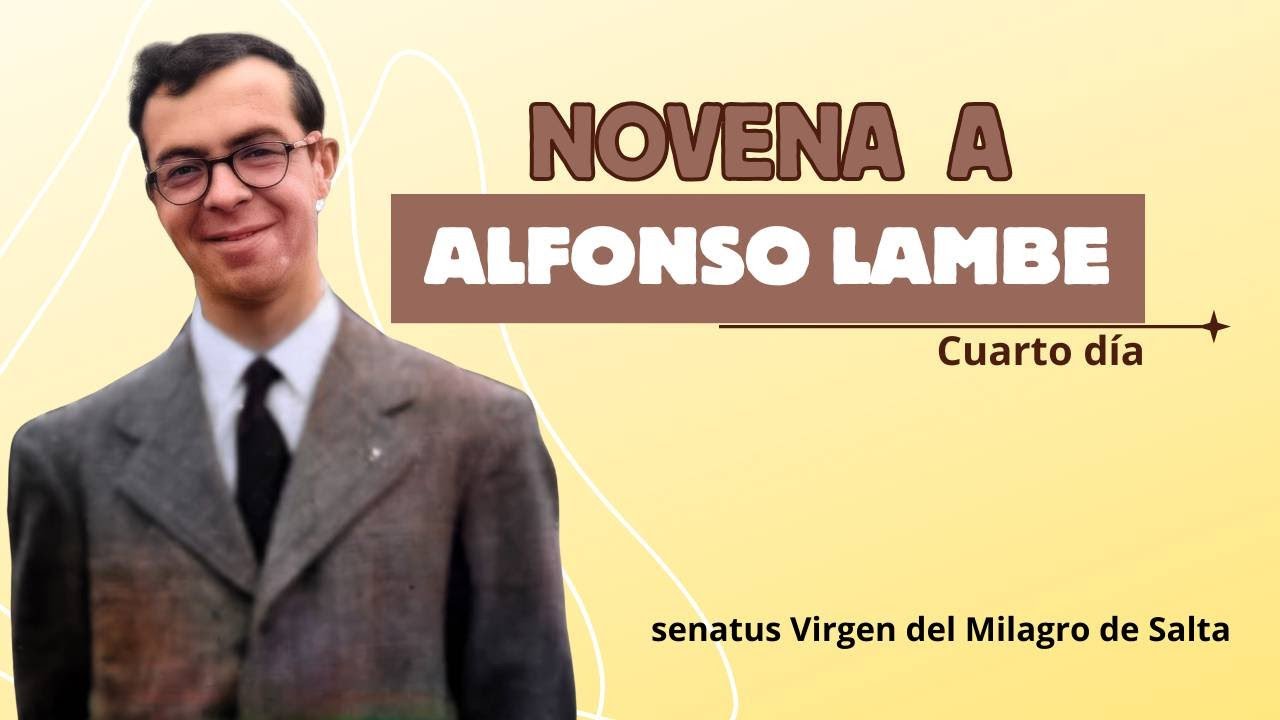 Novena a ALFONSO LAMBE 4° Día