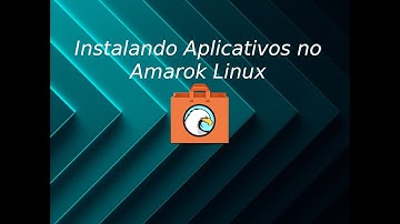 Como Instalar Aplicativos no Amarok Linux