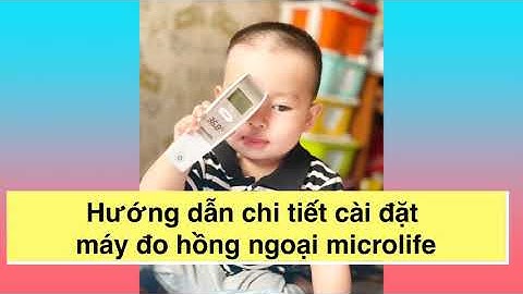 Hướng dẫn cài đặt máy đo nhiệt độ microlife