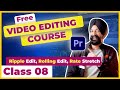 Premiere pro course  class 08    learn editing  ripple edit rolling edit rate stretch
