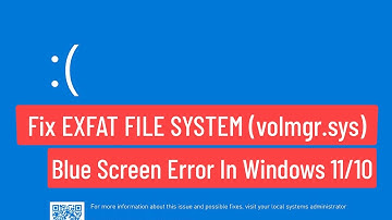 Fix EXFAT FILE SYSTEM (volmgr.sys) Blue Screen Error in Windows 11/10
