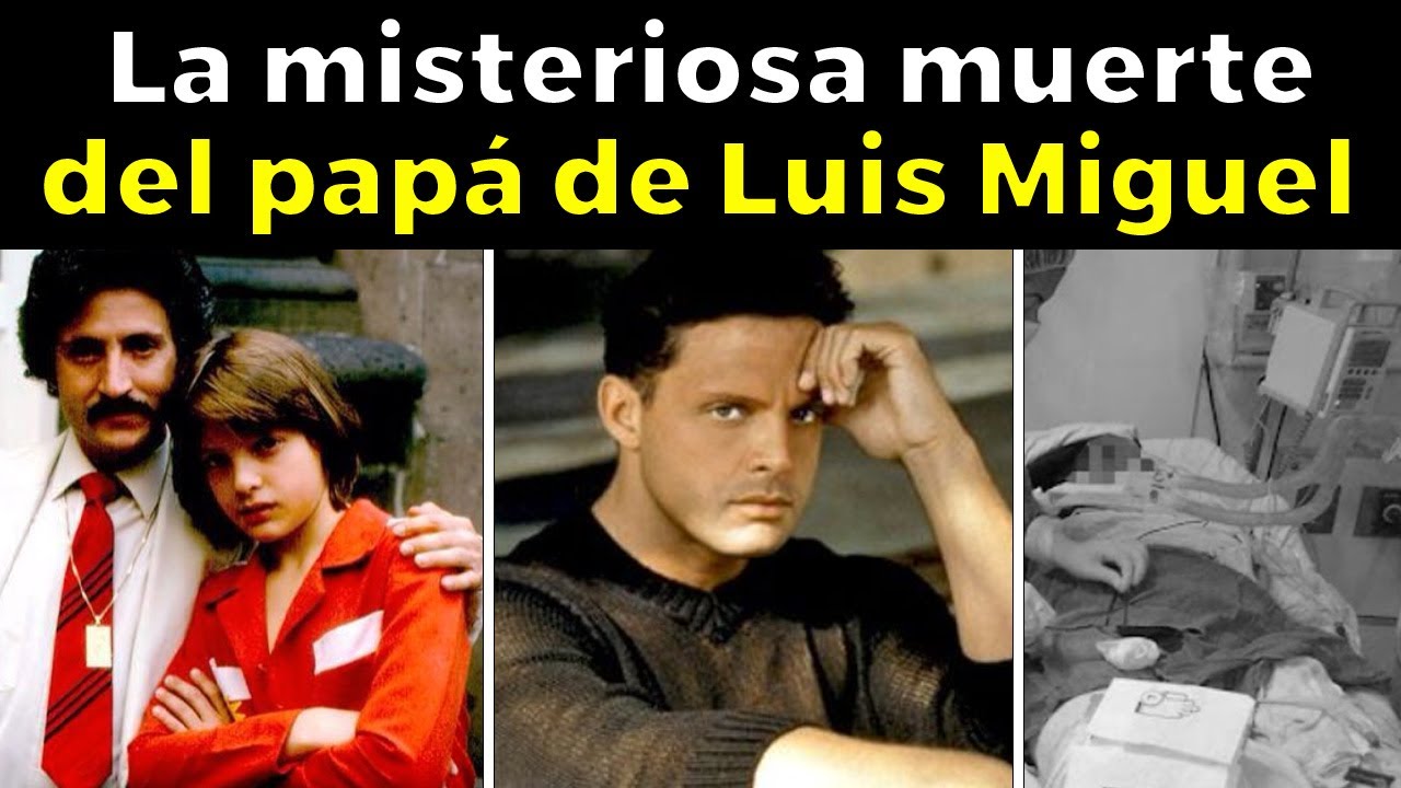 EL ESCALOFRIANTE FINAL del papá de Luis Miguel