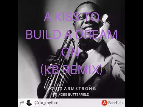Louis Armstrong - A Kiss To Build A Dream On (KB Remix) - YouTube