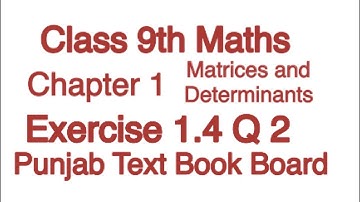 9th Class | Ex 1.4 | Q # 2 | How to multiply the matrices | Ch 1  Matrices | Punjab text book board