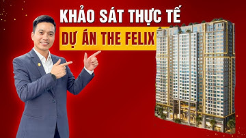 Khảo sát thực tế dự án The Felix của Anh Cường Đô La