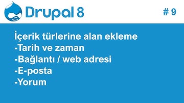 9- Drupal 8 Eğitim Seti - İçerik türlerine veri alanı ekleme