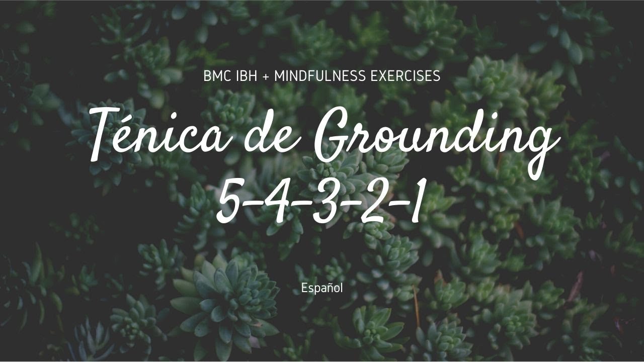 Ténica de Grounding-- 5,4,3,2,1 (Español)