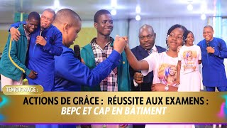 ACTIONS DE GRÂCE : RÉUSSITE AUX EXAMENS : BEPC ET CAP EN BÂTIMENT🎀🎀