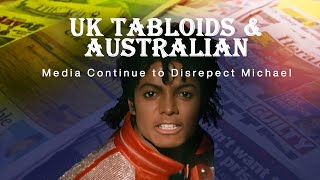 Uk Tabloids & Australian Media Continue To Disrespect Michael Jackson Out Of Jealousy