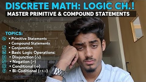 Mathematical Logic - Primitive Statements, Compound Statements & Basic Logic Operations. ( DAY 1 )