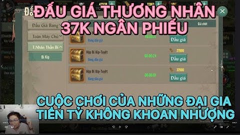CUỘC CHƠI CỦA ĐẠI GIA TIỀN TỶ : ĐẤU GIÁ THƯƠNG NHÂN LÊN ĐỈNH ĐIỂM 37K NGÂN PHIẾU TRONG VLTK1 MOBILE