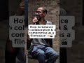 How to balance collaboration & compromise as a filmmaker! 💥🎬 #ukfilm #directing #screenwriting