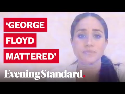 Meghan Markle: "George Floyd 's life mattered" - Duchess of Sussex powerful racism speech