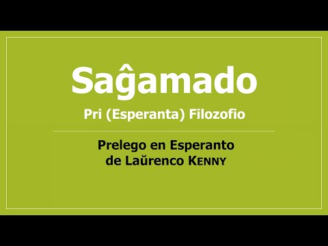 Saĝamado (Esperanta Filozofio) – Prelego en Esperanto de Laŭrenco Kenny