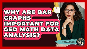 Why Are Bar Graphs Important For GED Math Data Analysis? - Your GED Coach