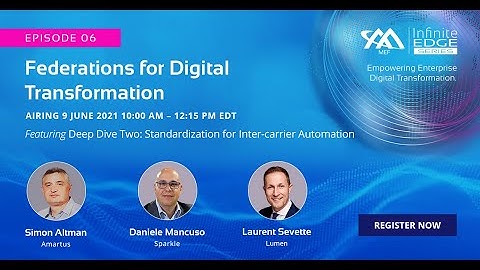 MEF Infinite Edge Episode 6 - Deep Dive: Standardization for Intercarrier Automation