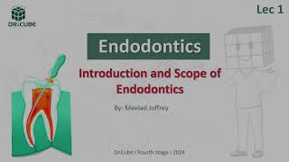 Endodontics Lec.1 Introduction and Scope of Endodontics