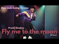 Frank Sinatra Fly Me To The Moon AI Cover New Jack Swing Version Frank Sinatra Fly Me To The Moon AI Cover New Jack Swing Version