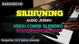 SRI HUNING || ( KARAOKE LIRIK ) COKEK SLENDRO || SRI HUNING MUSTIKO TUBAN