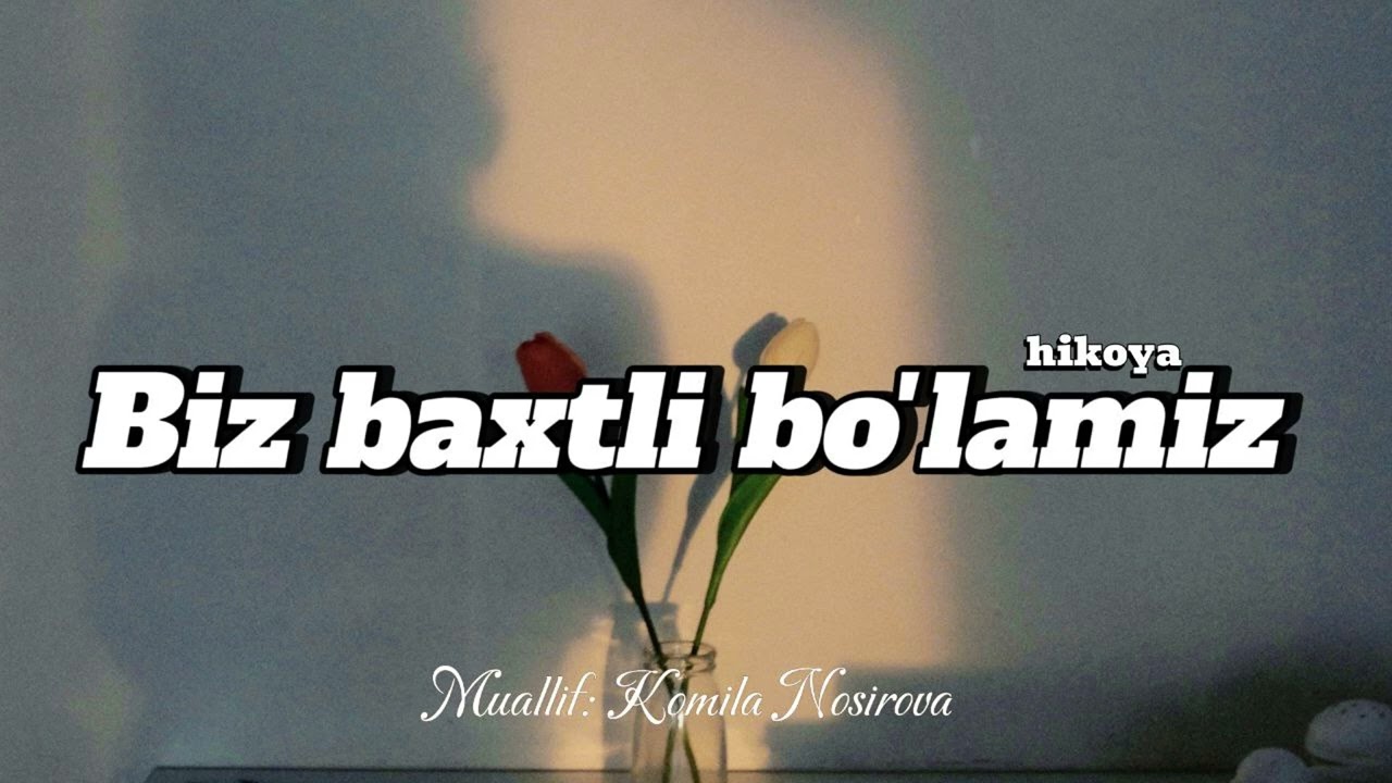 Biz baxtli bo‘lamiz (audiohikoya)