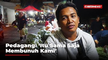 Diklaim Sepakat Pindah, Pedagang Sayur Pasar Bitingan Sebenarnya Banyak yang Menolak Karena Ini