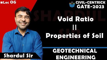 Lec 06 Void Ratio || Properties of Soil || Soil Mechanics || Geotechnical Engg || CIVIL || GATE-2023