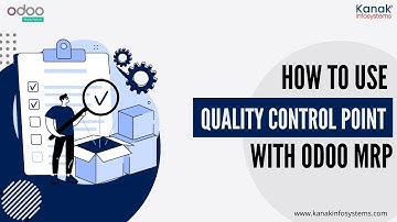 How to Use Quality Control Point with Odoo MRP