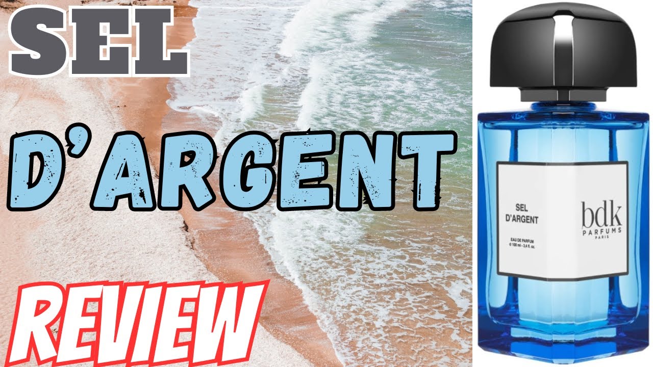BDK Parfums: SEL D'ARGENT Review | La Collection Azur - YouTube