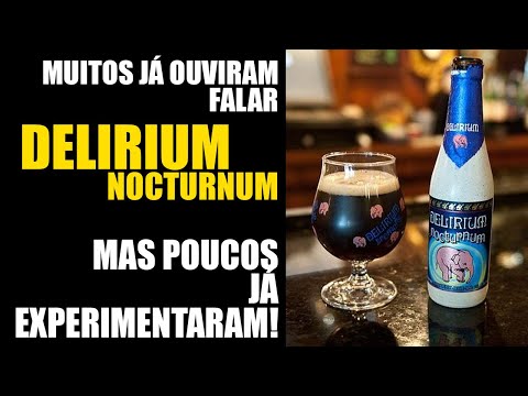 Muitos já ouviram falar, mas poucos provaram... DELIRIUM NOCTURNUM