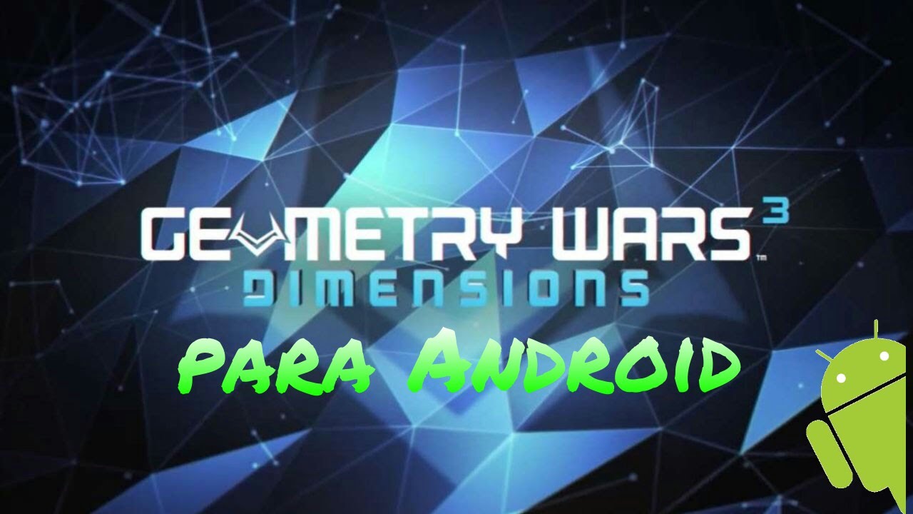 Como descargar Geometry wars 3 v1.0.0 para android YouTube