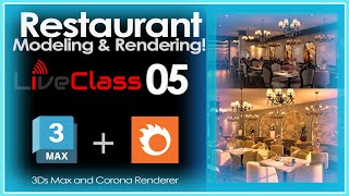 Restaurant Modeling And Rendering Ii 3ds Max  Corona  Class 05