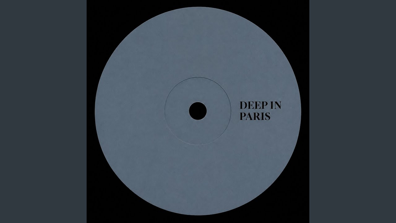 Deep In Paris - YouTube