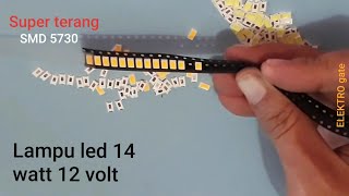 LEARN HOW TO MAKE A 12 VOL DC LED LIGHTS, SUPER LIGHT, SMD 5730