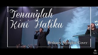 Tenanglah kini hatiku | Bethany Nginden cover